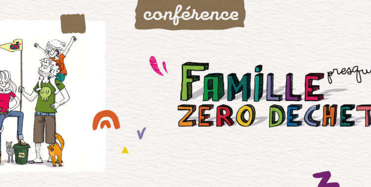 CONFERENCE FAMILLE ZERO DECHET DE JEREMIE PICHON